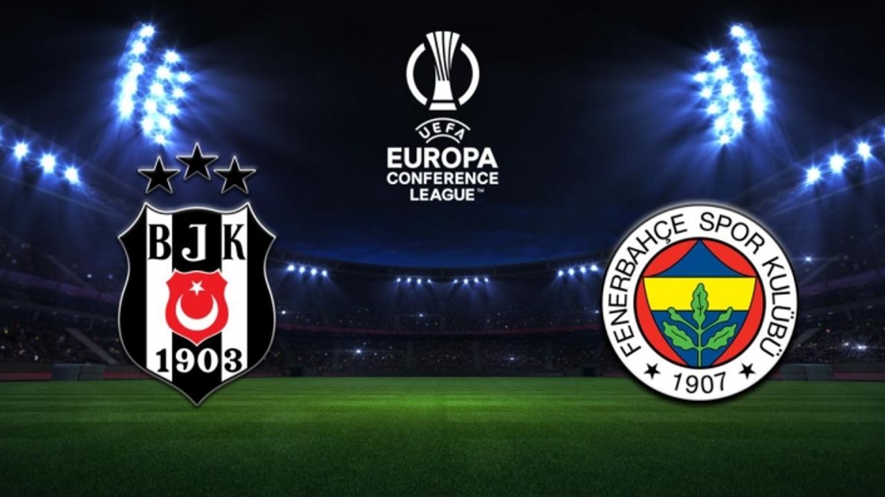 UEFA Avrupa Konferans Ligi'nde Beşiktaş ve Fenerbahçe'nin rakipleri belli oldu