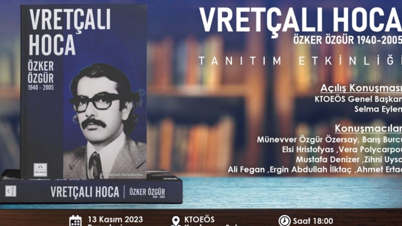 "Vretçalı Hoca, Özker Özgür 1940-2005" kitap tanıtım etkinliği yarın yapılıyor