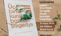 Aliye Ummanel’in “Kıbrıs Üçlemesi: Üç Birlik Kuralı Bozulan Tragedya” adlı kitabı cuma akşamı tanıtılacak