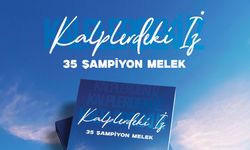 “Kalplerdeki İz: 35 Şampiyon Melek” adlı kitap Nezire Gürkan’ın kaleminden yayımlandı