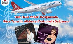 Rüya Taner’in albümleri THY uçuşlarında yolcularla buluşuyor