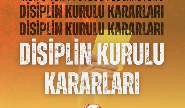 Disiplin Kurulu kararları açıklandı