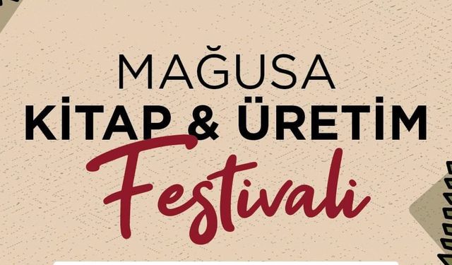 “Mağusa Kitap ve Üretim Festivali” bu akşam başlıyor