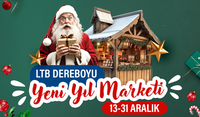 LTB Dereboyu Yeni Yıl Marketi yarın kuruluyor