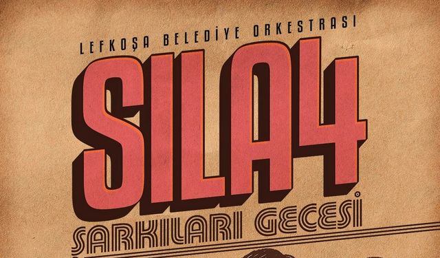 Lefkoşa Belediye Orkestrası’ndan “Sıla 4 Şarkıları Gecesi” konseri