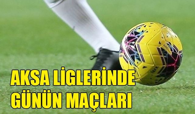 Aksa Liglerinde Günün Maçları 28 Eylül 2025 Pazar