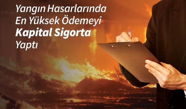 Kapital Sigorta'dan sektöre damga vuran hasar ödemesi