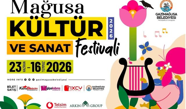 26. ULUSLARARASI MAĞUSA KÜLTÜR SANAT FESTİVALİ 23 HAZİRAN'DA BAŞLIYOR
