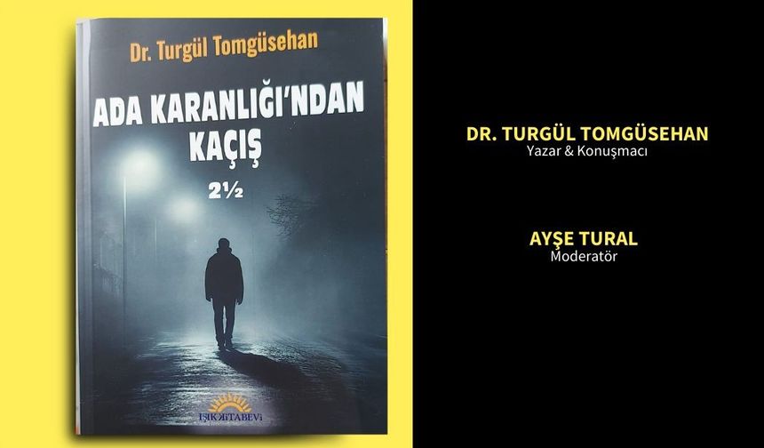 “Ada Karanlığı’ndan Kaçış” kitabı için etkinlik düzenleniyor